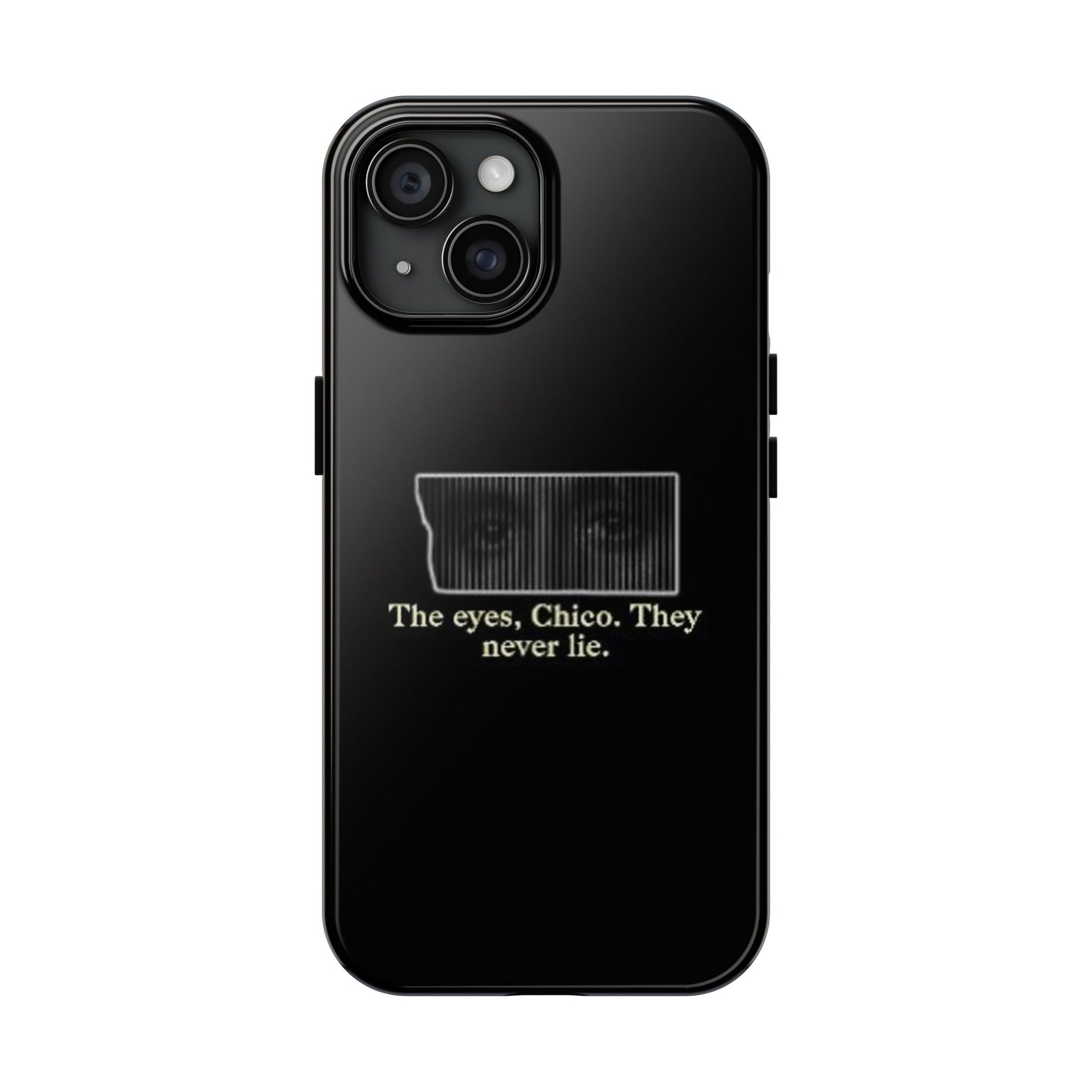 Tough Phone Case - 'The Eyes, Chico. They Never Lie' Design - ArZaMo