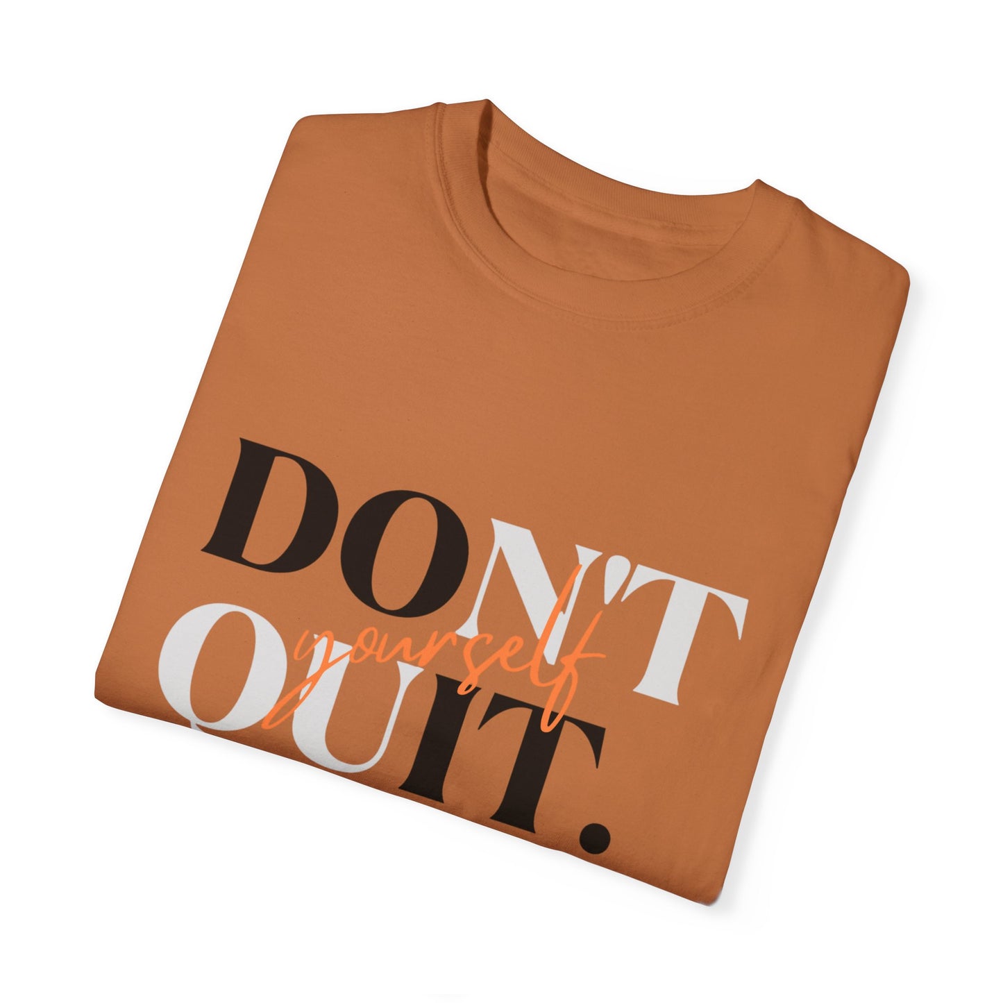 Dyed T-shirt - 'Don't Quit' Inspirational Tee - ArZaMo